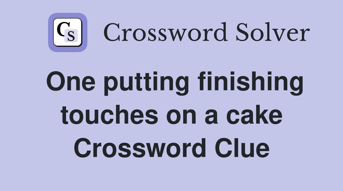 One putting finishing touches on a cake Crossword Clue