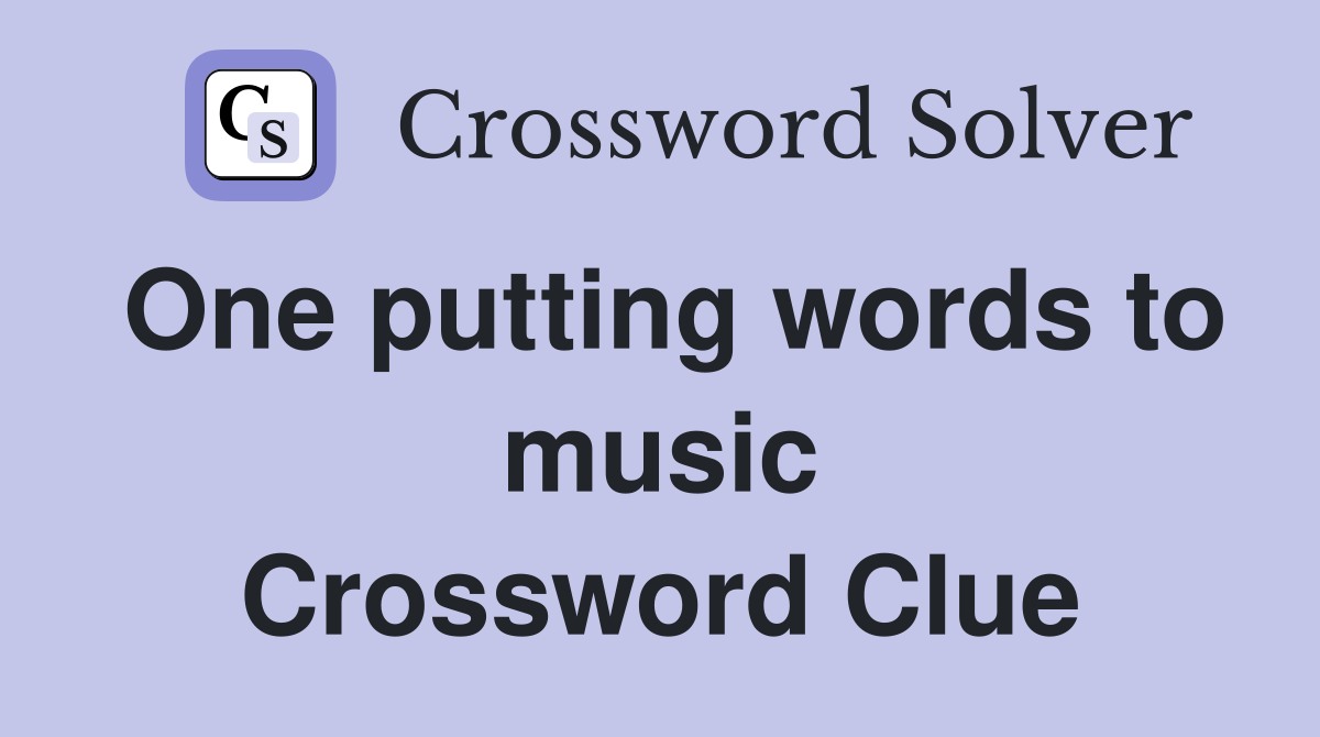 One putting words to music Crossword Clue