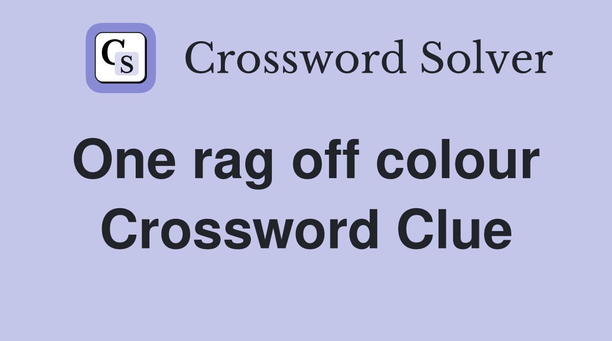 One rag off colour  Crossword Clue