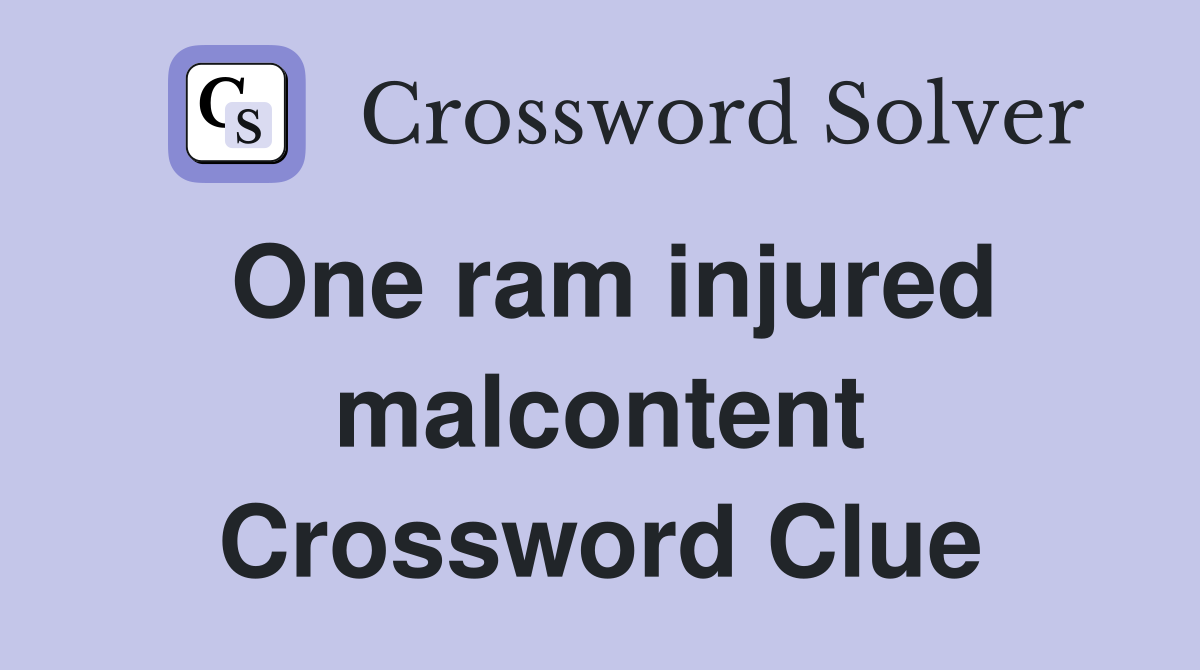 One ram injured malcontent Crossword Clue