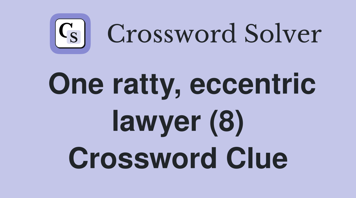 One ratty, eccentric lawyer (8) Crossword Clue