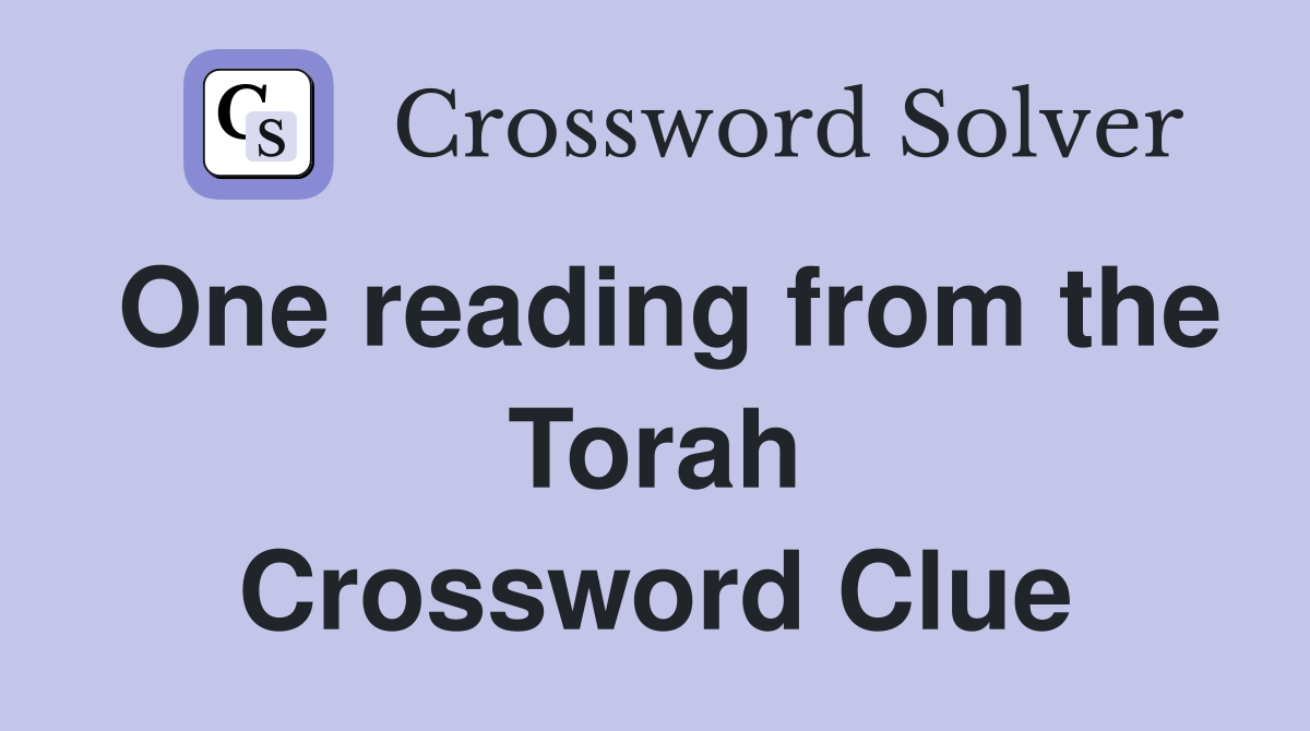 One reading from the Torah Crossword Clue
