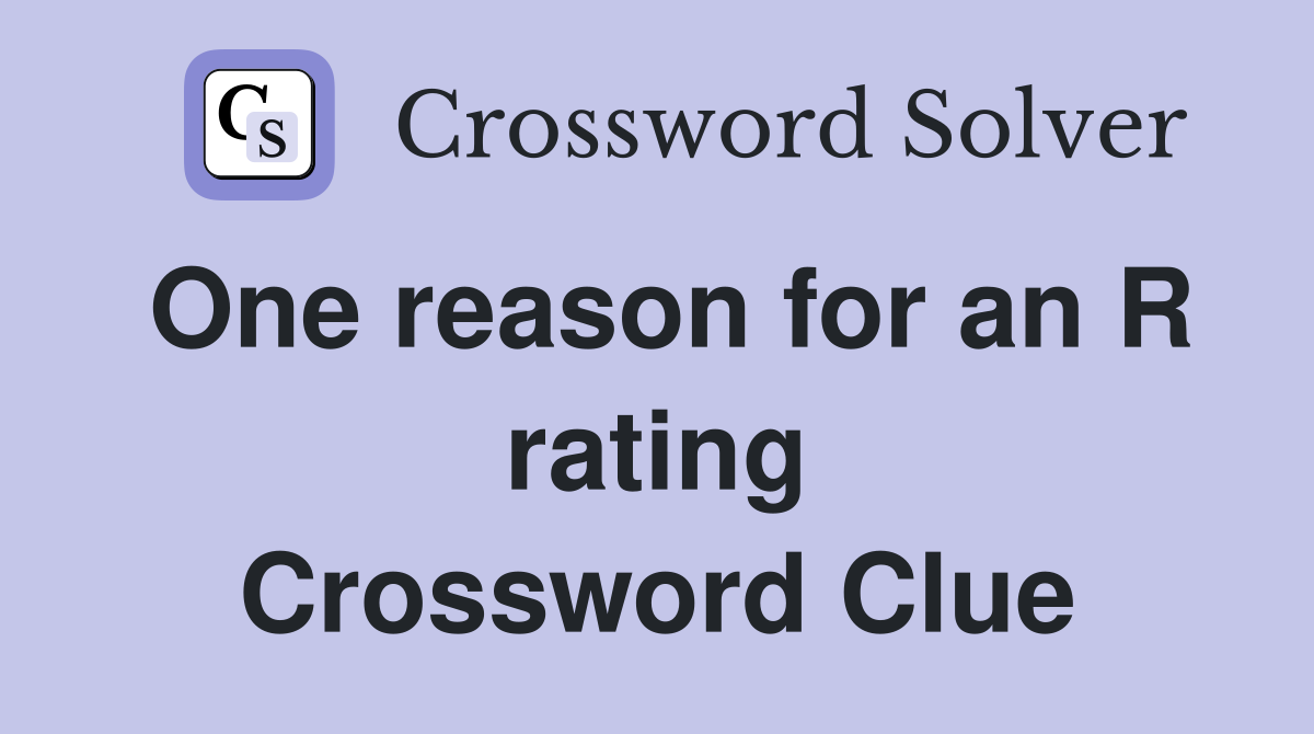 One reason for an R rating Crossword Clue