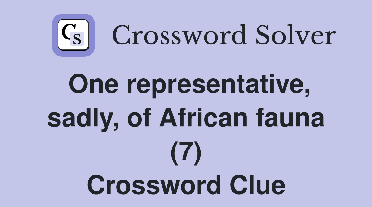 One representative, sadly, of African fauna (7) Crossword Clue