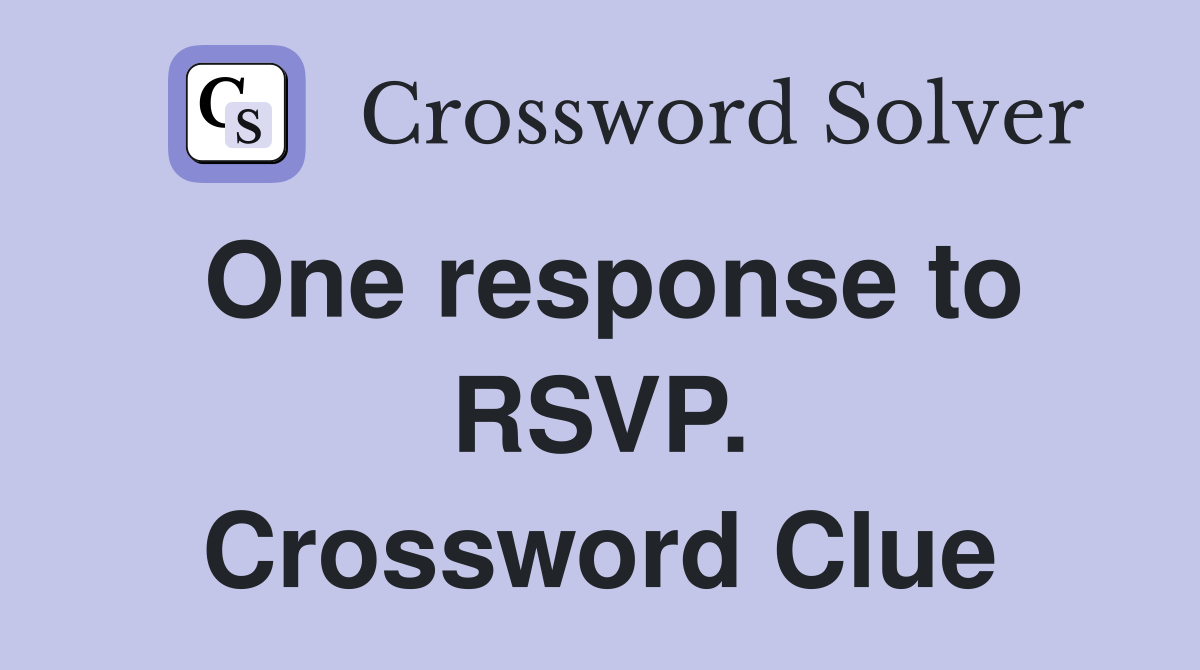 One response to RSVP. Crossword Clue