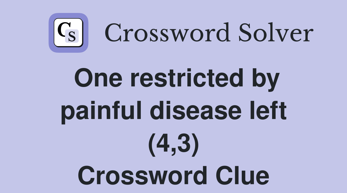 One restricted by painful disease left (4,3) Crossword Clue
