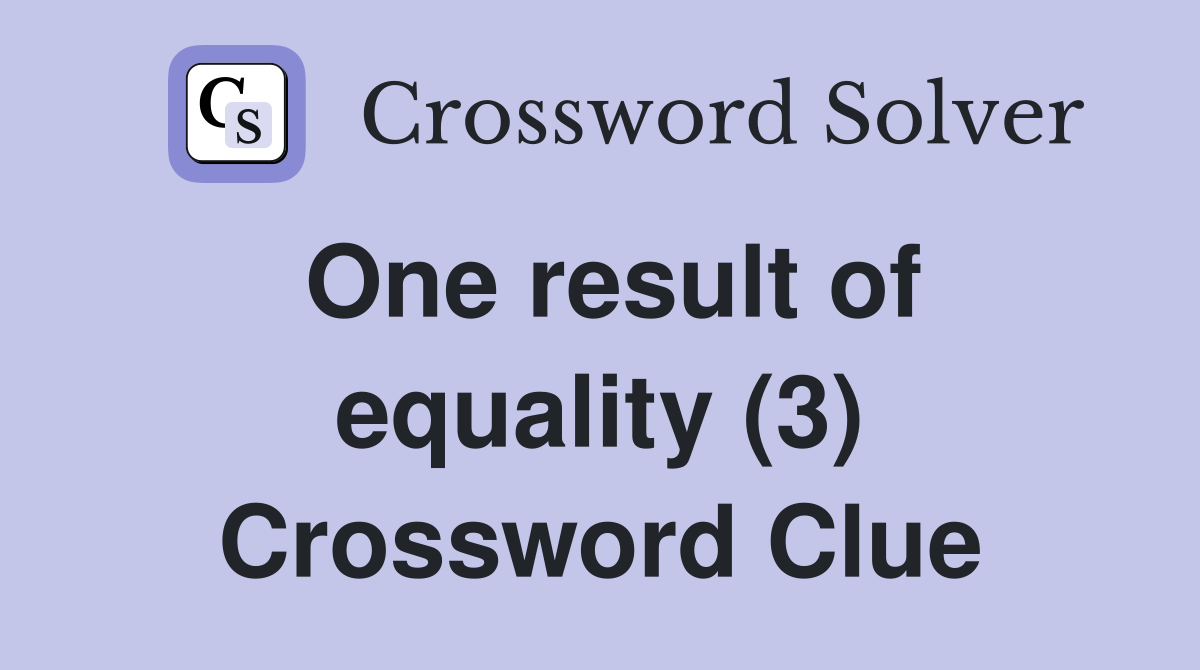 One result of equality (3) Crossword Clue