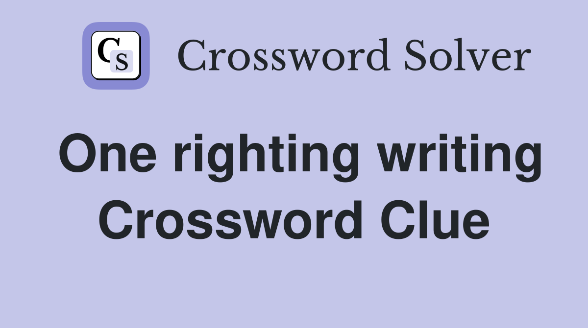 One righting writing Crossword Clue