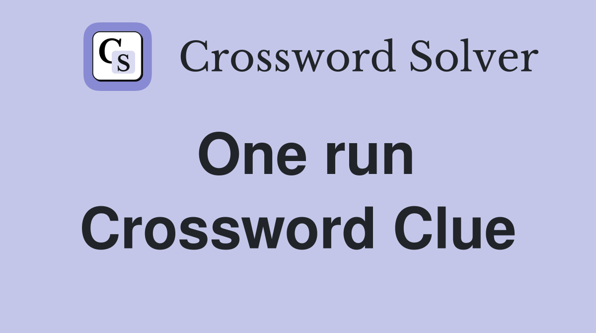 One run Crossword Clue