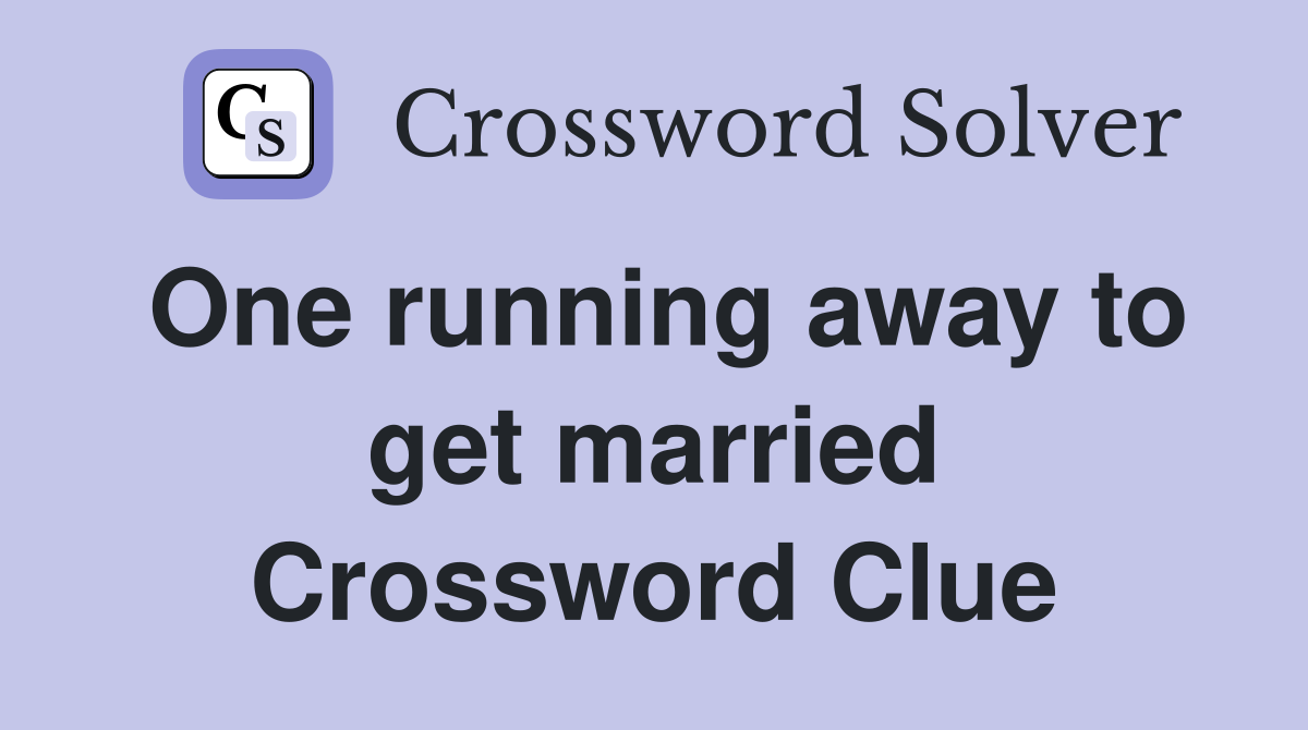 One running away to get married Crossword Clue