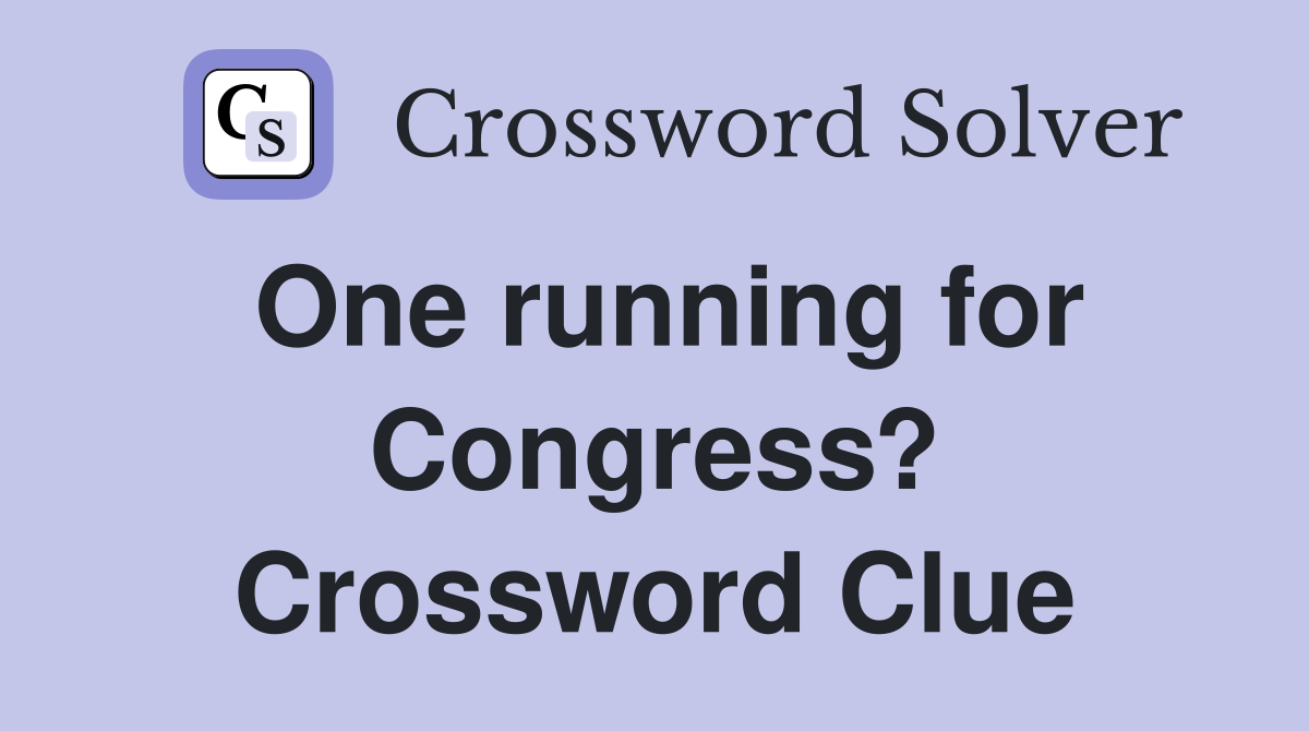 One running for Congress? Crossword Clue