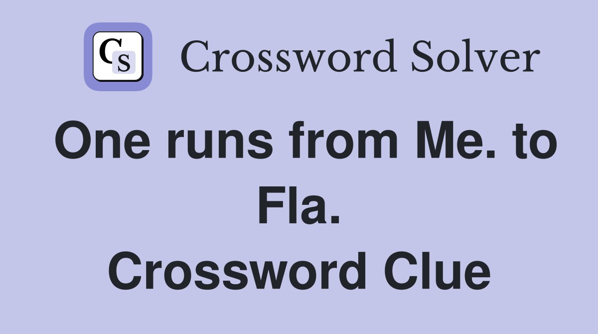 One runs from Me. to Fla. Crossword Clue