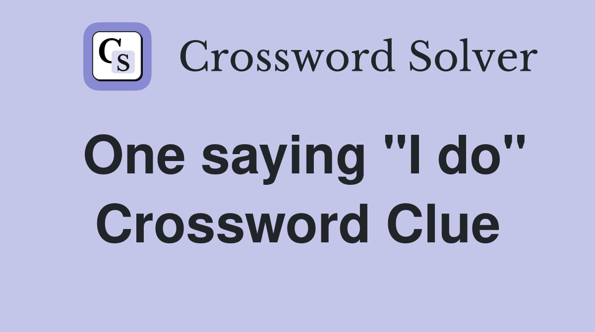 One saying "I do" Crossword Clue
