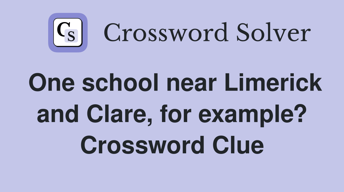 One school near Limerick and Clare, for example? Crossword Clue