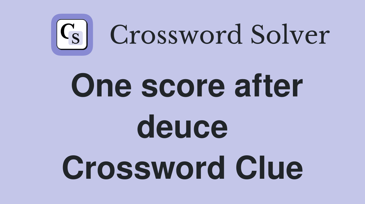 One score after deuce Crossword Clue