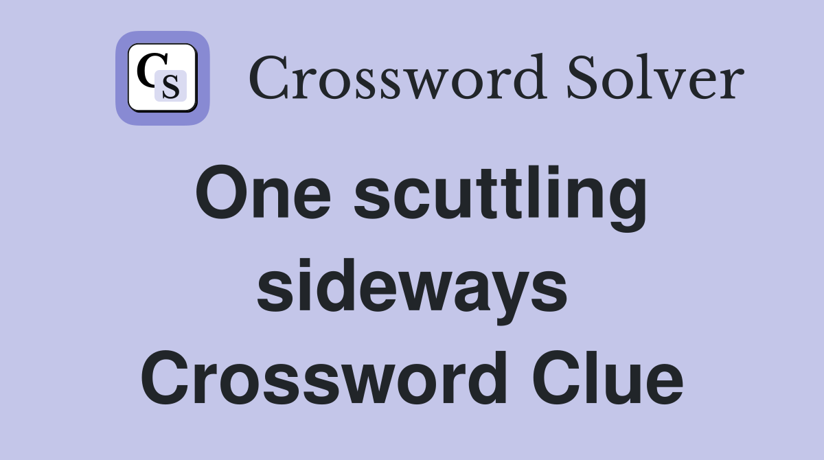 One scuttling sideways Crossword Clue