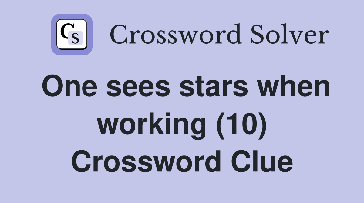 One sees stars when working (10) Crossword Clue