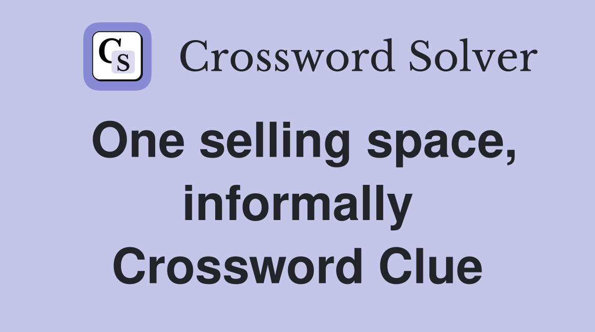 One selling space, informally Crossword Clue