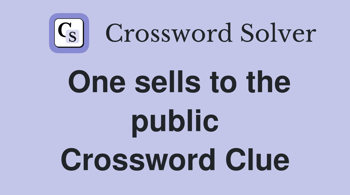 One sells to the public Crossword Clue