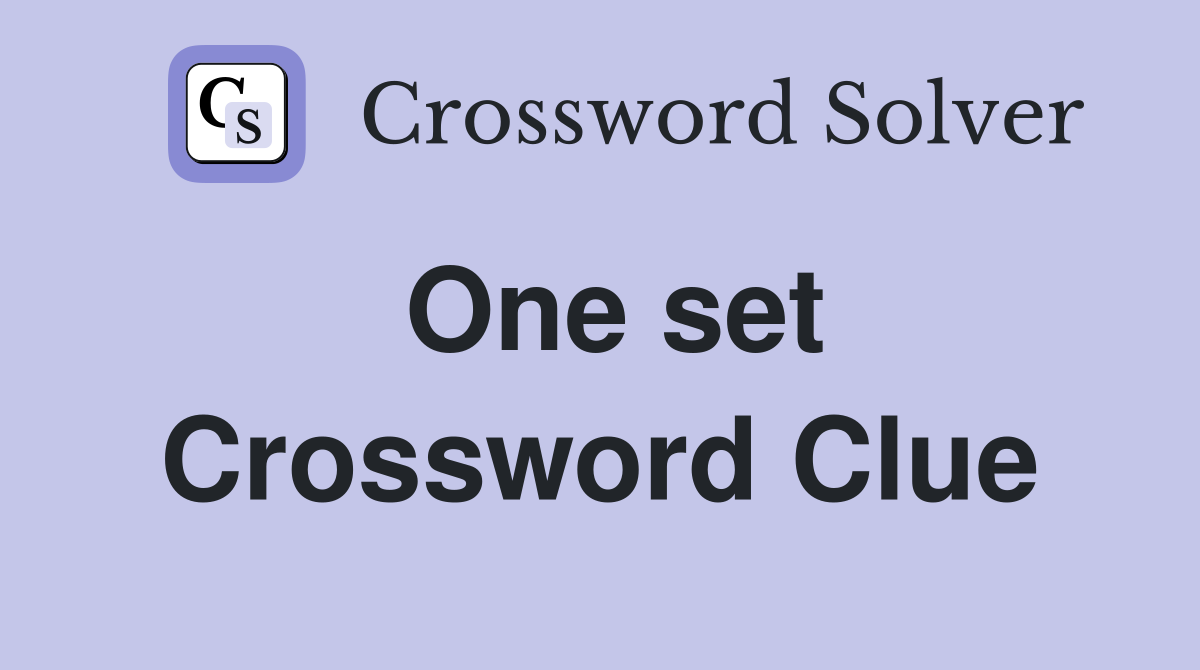 One set Crossword Clue