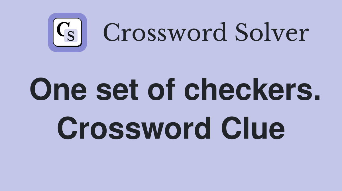 One set of checkers. Crossword Clue