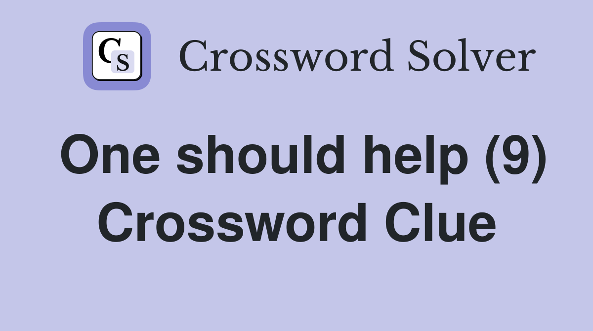 One should help (9) Crossword Clue
