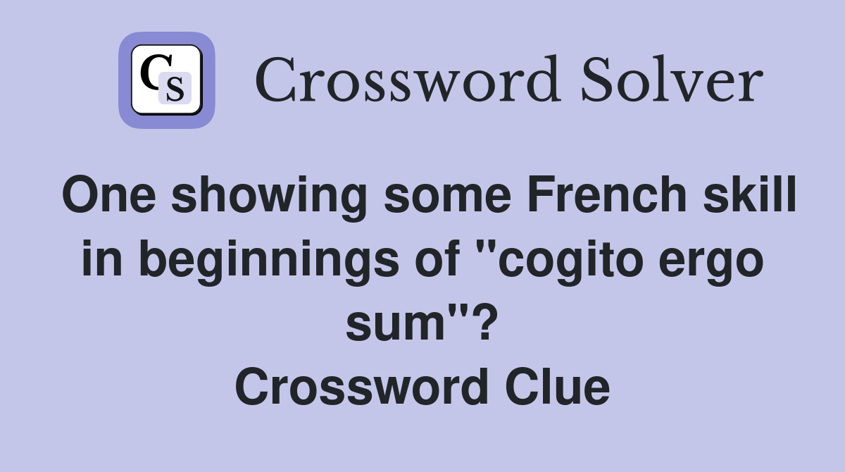 One showing some French skill in beginnings of quot cogito ergo sum