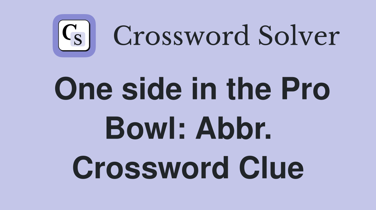 One side in the Pro Bowl: Abbr. Crossword Clue