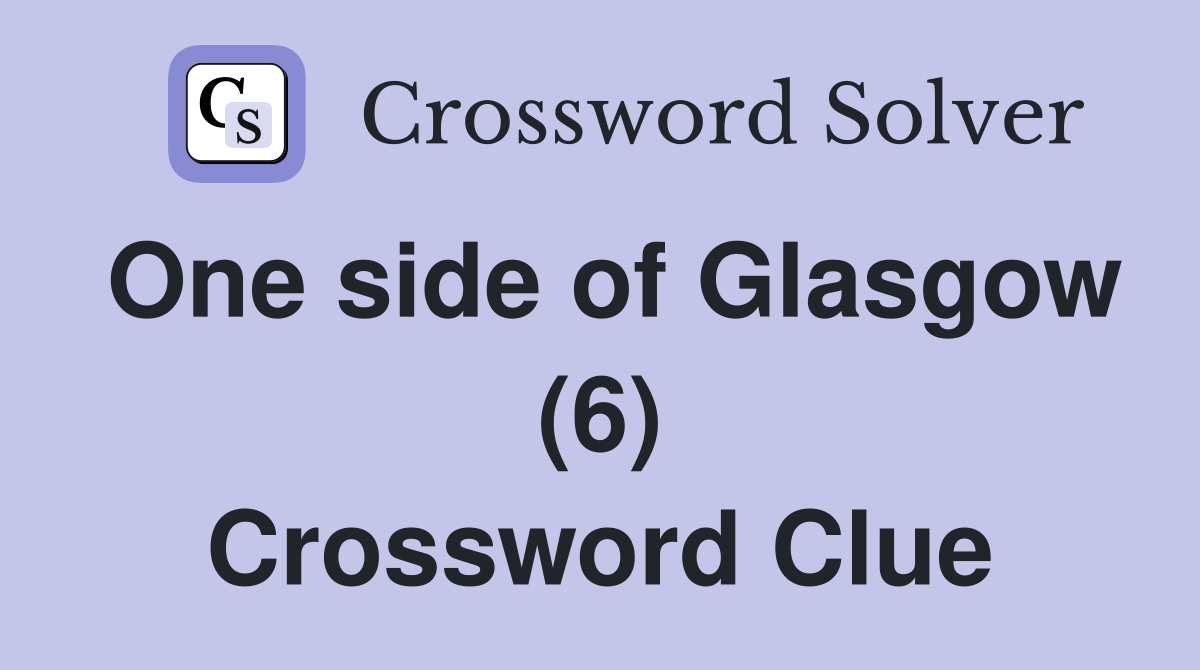 One side of Glasgow (6) Crossword Clue
