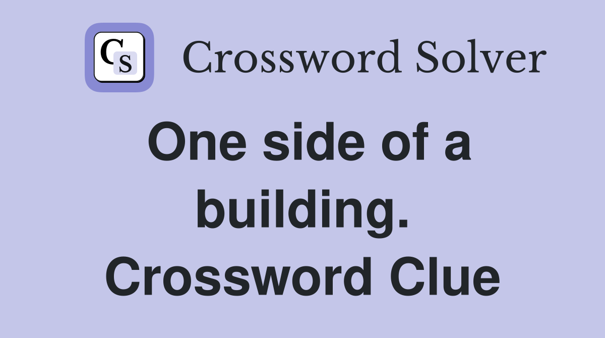 One side of a building. Crossword Clue