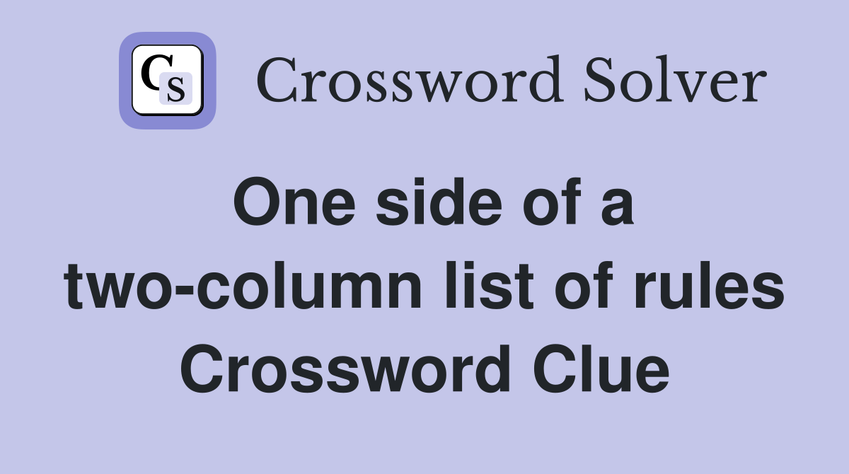 One side of a two-column list of rules Crossword Clue