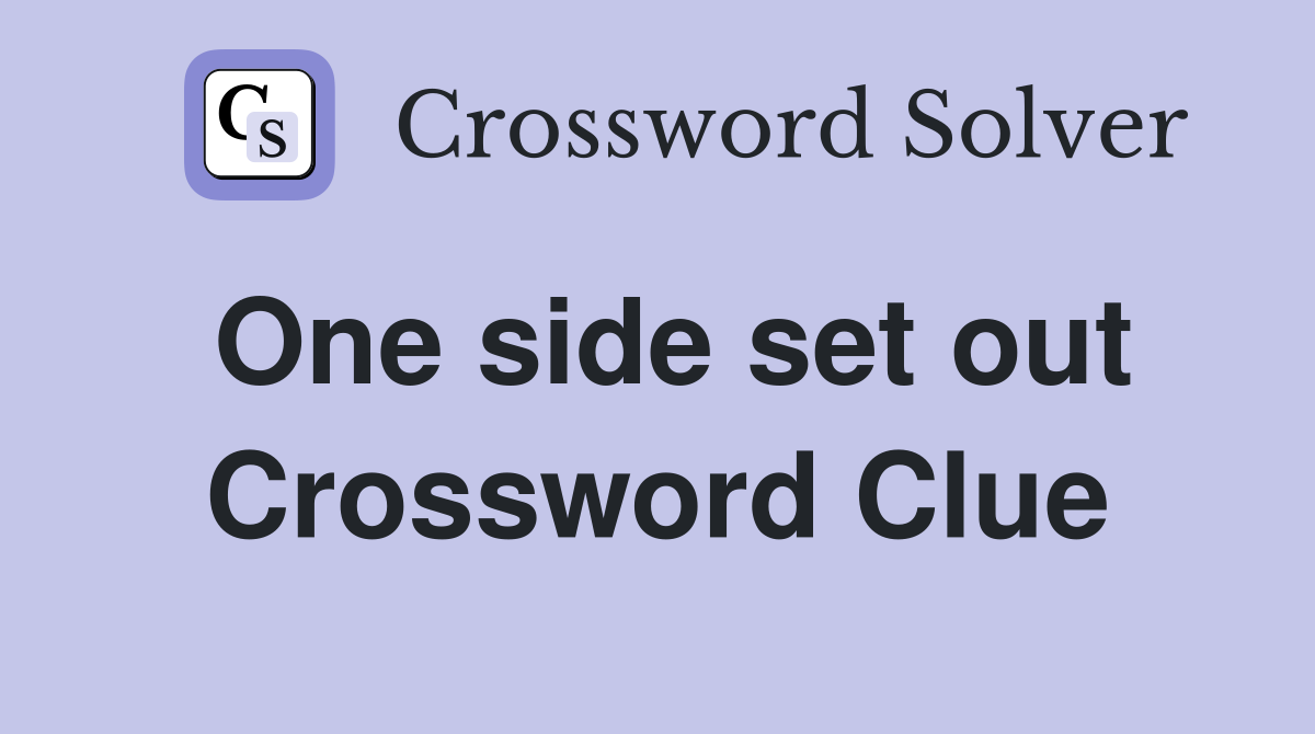 One side set out Crossword Clue