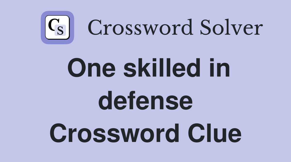 One skilled in defense Crossword Clue