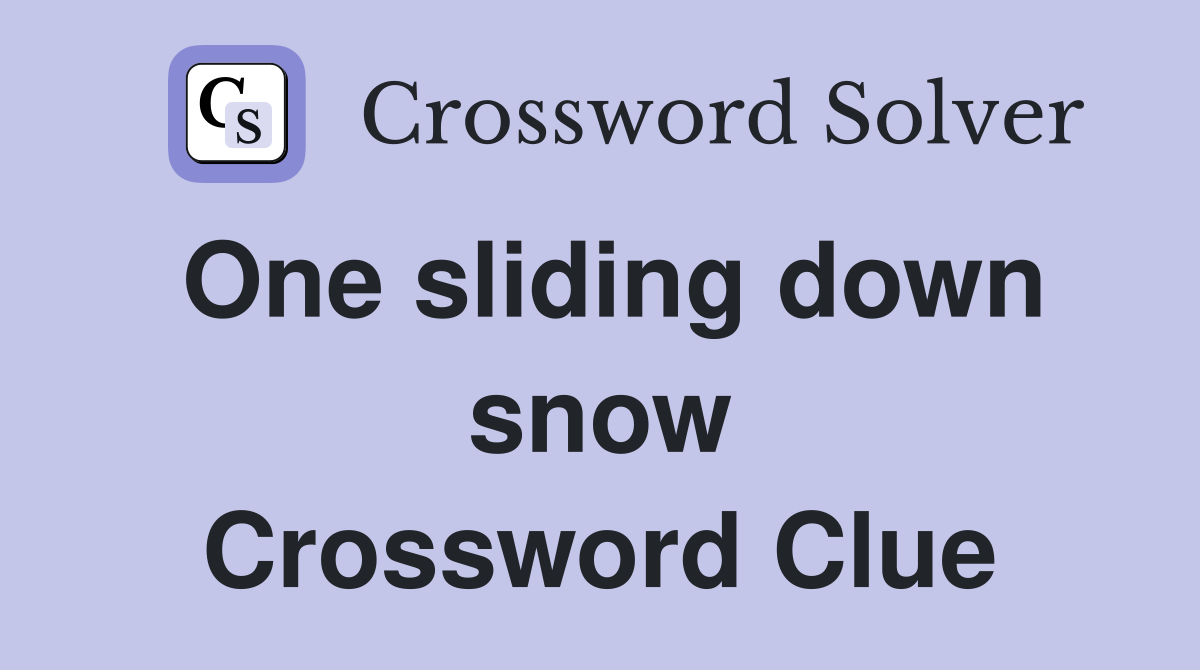 One sliding down snow Crossword Clue