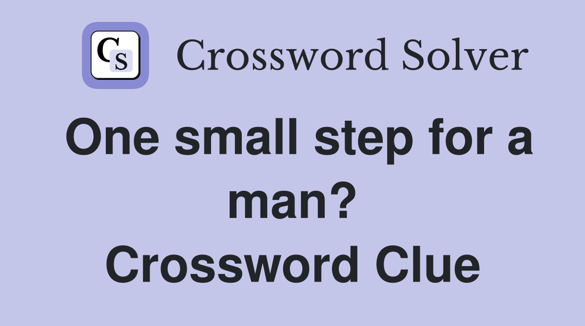 One small step for a man? Crossword Clue