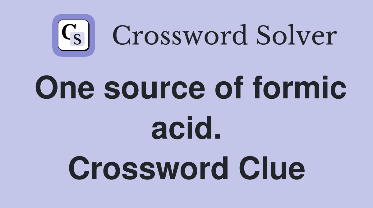 One source of formic acid. Crossword Clue