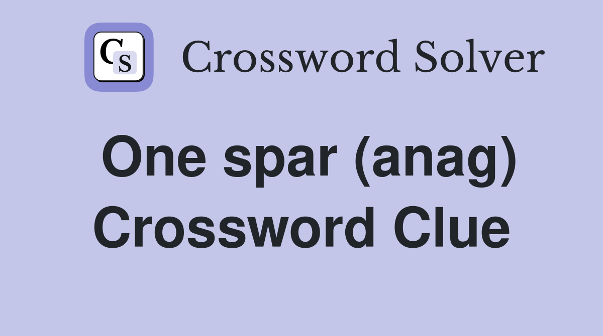 One spar (anag) Crossword Clue