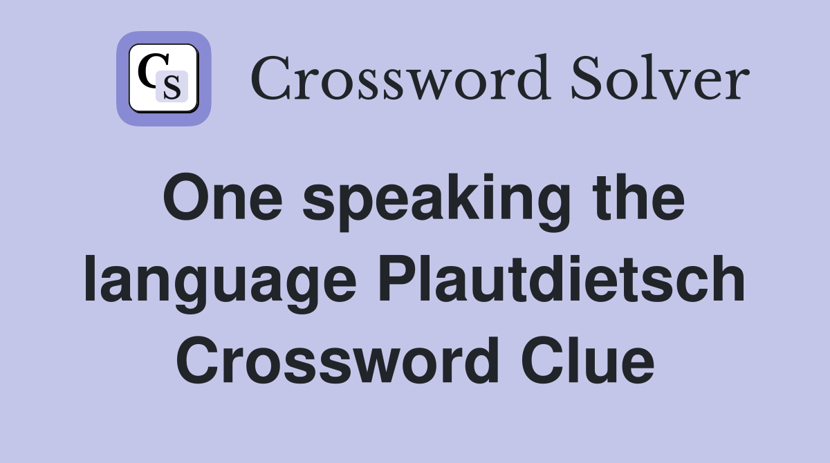 One speaking the language Plautdietsch Crossword Clue