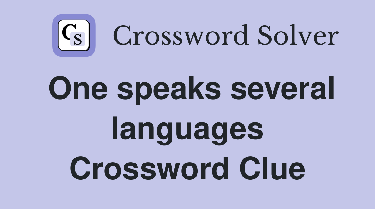 One speaks several languages Crossword Clue