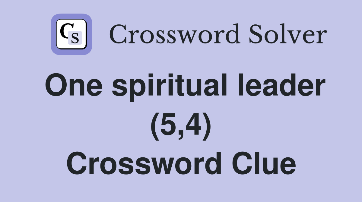 One spiritual leader (5,4) Crossword Clue
