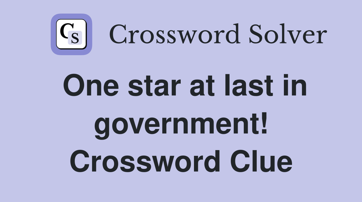 One star at last in government! Crossword Clue