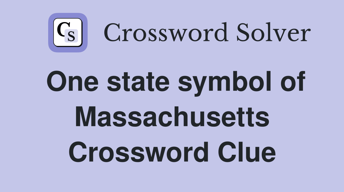 One state symbol of Massachusetts Crossword Clue