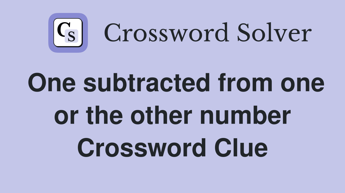 One subtracted from one or the other number Crossword Clue