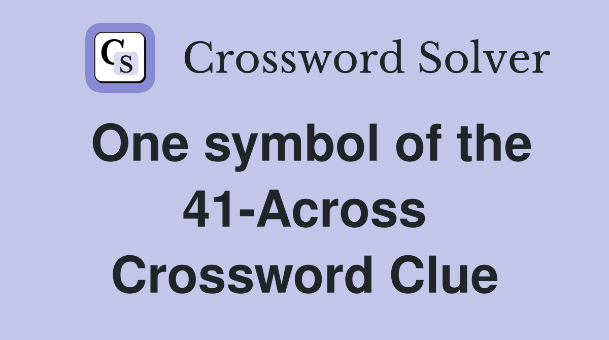 One symbol of the 41-Across Crossword Clue