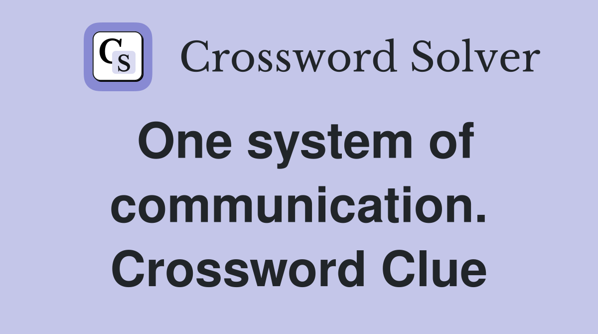 One system of communication. Crossword Clue
