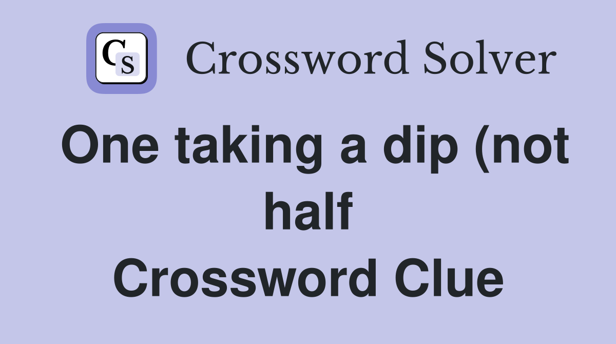 One taking a dip (not half) in club (3) Crossword Clue Answers One taking a dip (not half) in club (3) Crossword Clue Answers