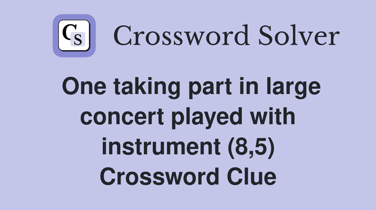 One taking part in large concert played with instrument (8,5) Crossword Clue