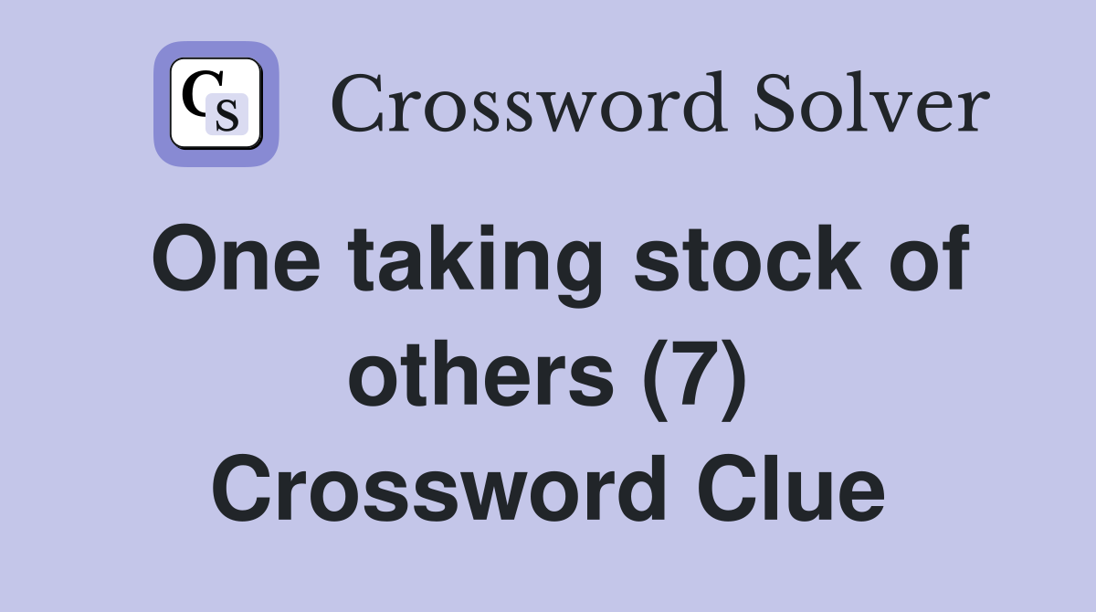 One taking stock of others (7) Crossword Clue
