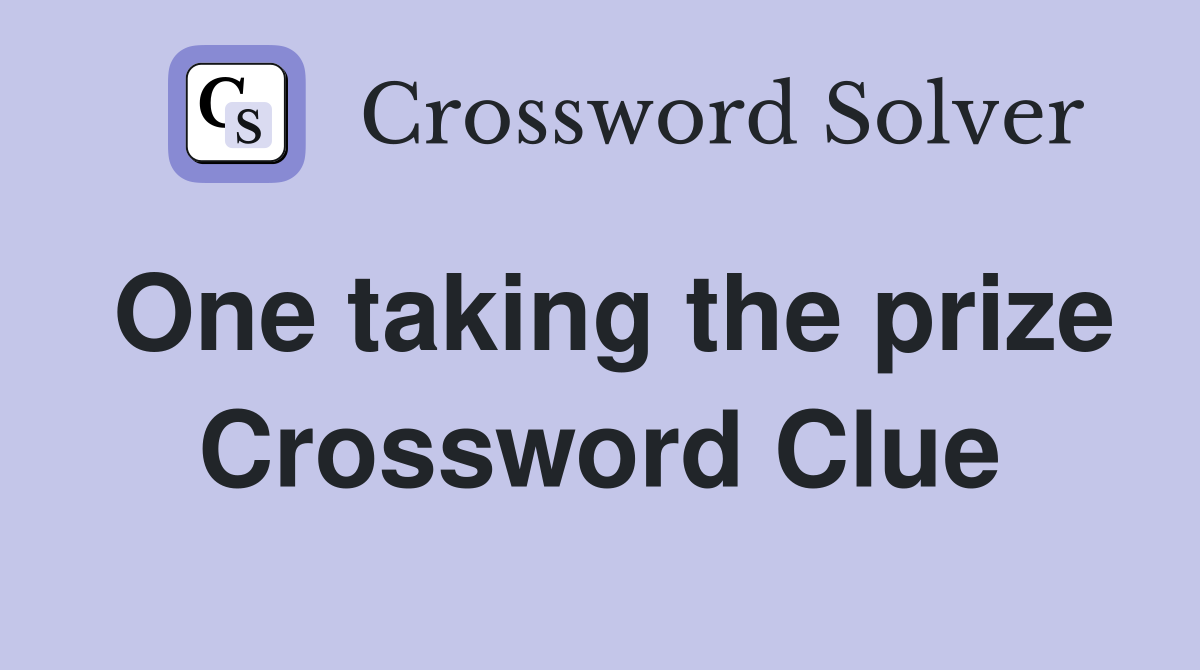 One taking the prize Crossword Clue