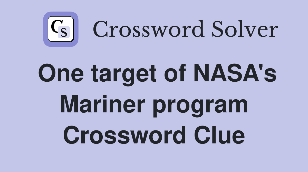 One target of NASA's Mariner program Crossword Clue